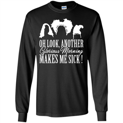 Movie T-shirt Oh Look Another Glorious Morning Makes Me Sick Black