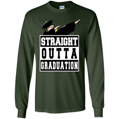 Straight Outta Graduation Dab Shirt College Graduate Gifts Forest Green