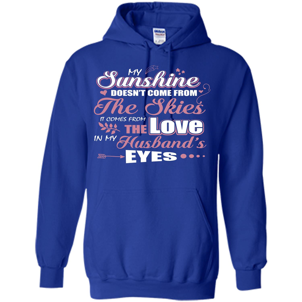 Wife T-shirt My Sunshine Comes From The Love In My Husband's Eyes Royal