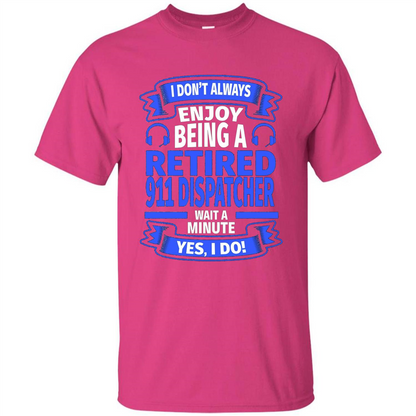 Retired 911 Dispatcher T-shirt Heliconia
