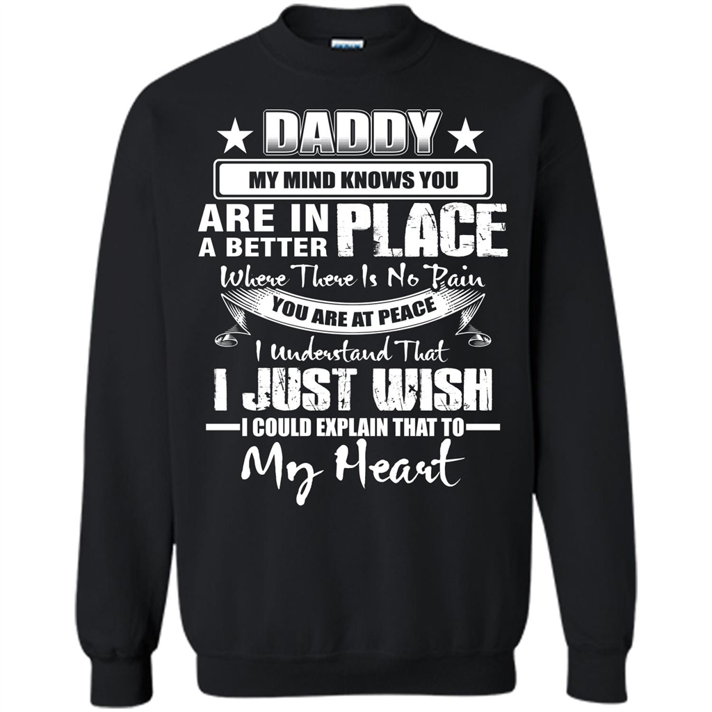 Daddy My Mind Knows You Are In A Better Place T-shirt Black