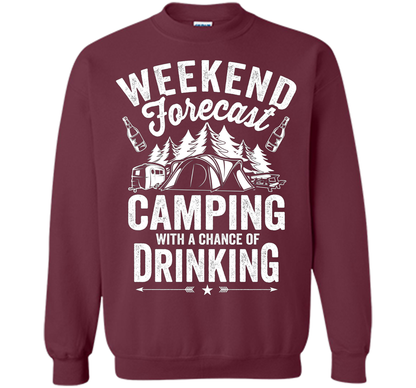 Weekend Forecast Camping With A Chance Of Drinking Shirt shirt Maroon