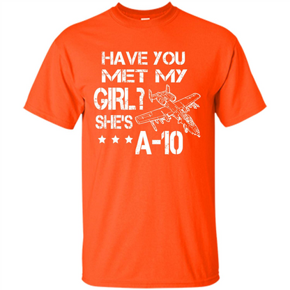 Have You Met My Girl She's A-10 T-shirt Orange