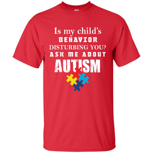 Autism Awareness T-shirt Is My Child‰۪s Behavior Disturbing You T-shirt