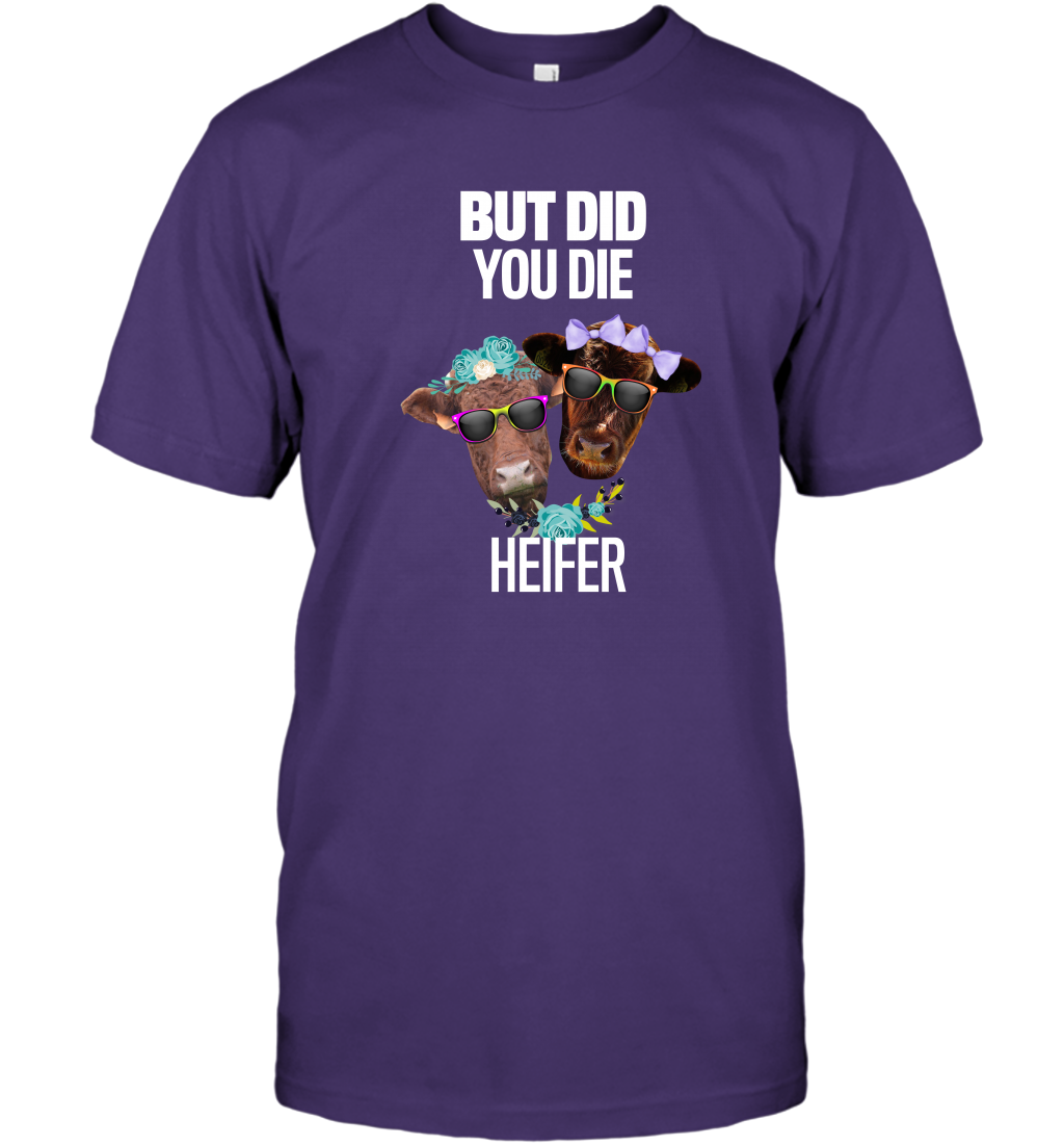 But Did You Die Heifer Farming Shirt T-Shirt Purple
