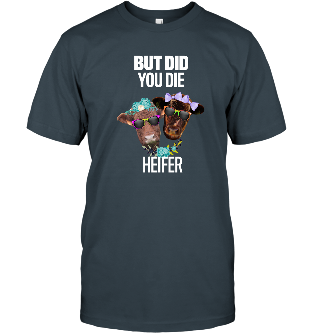 But Did You Die Heifer Farming Shirt T-Shirt Charcoal