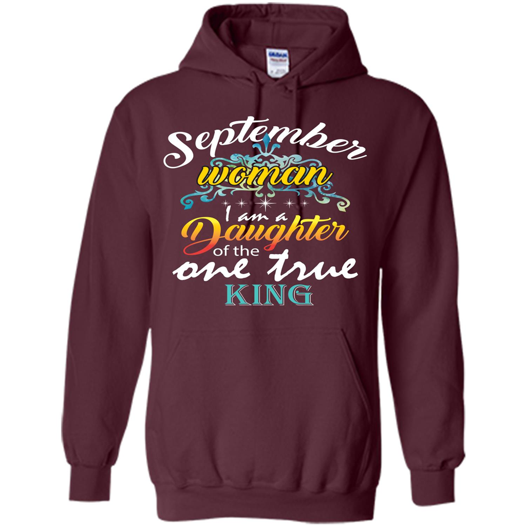 September Woman I Am A Daughter Of The One True King T-shirt Maroon