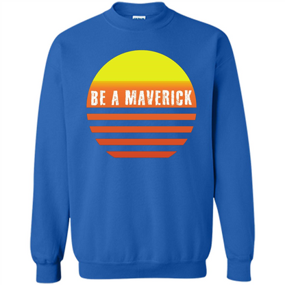 Be A Maverick t-shirt Royal