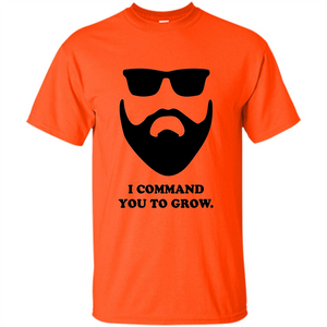 Beard T-Shirt I Command You To Grow T-shirt