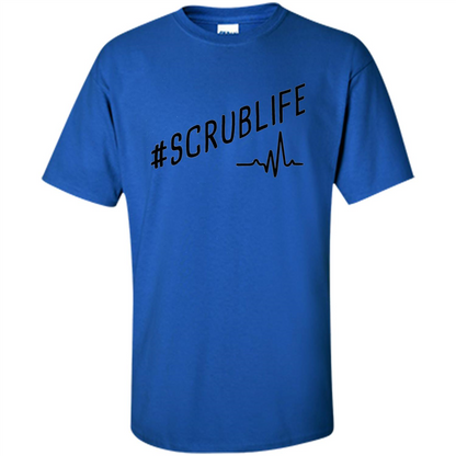 Nurse T-shirt Scrub Life Royal