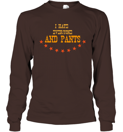 I Hate Everyone And Plant Shirt Long Sleeve T-Shirt Long Sleeve T-Shirt Dark Chocolate