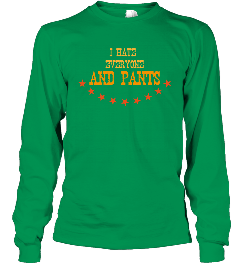 I Hate Everyone And Plant Shirt Long Sleeve T-Shirt Long Sleeve T-Shirt Irish Green