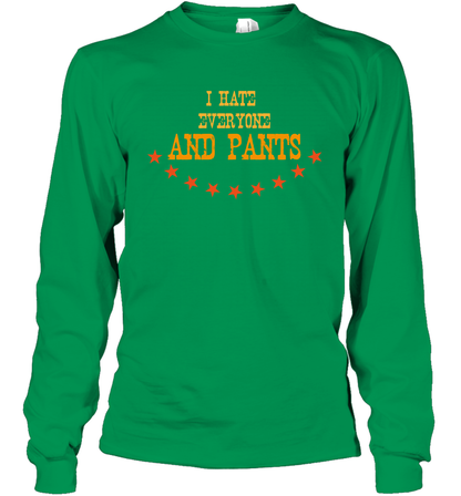 I Hate Everyone And Plant Shirt Long Sleeve T-Shirt Long Sleeve T-Shirt Irish Green