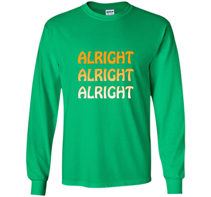 Alright Alright Alright T-shirt Irish Green