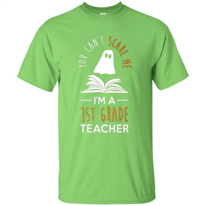 Halloween T-shirt Can't Scare Me, I'm A 1st Grade T-shirt Lime