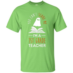 Halloween T-shirt Can't Scare Me, I'm A 1st Grade T-shirt