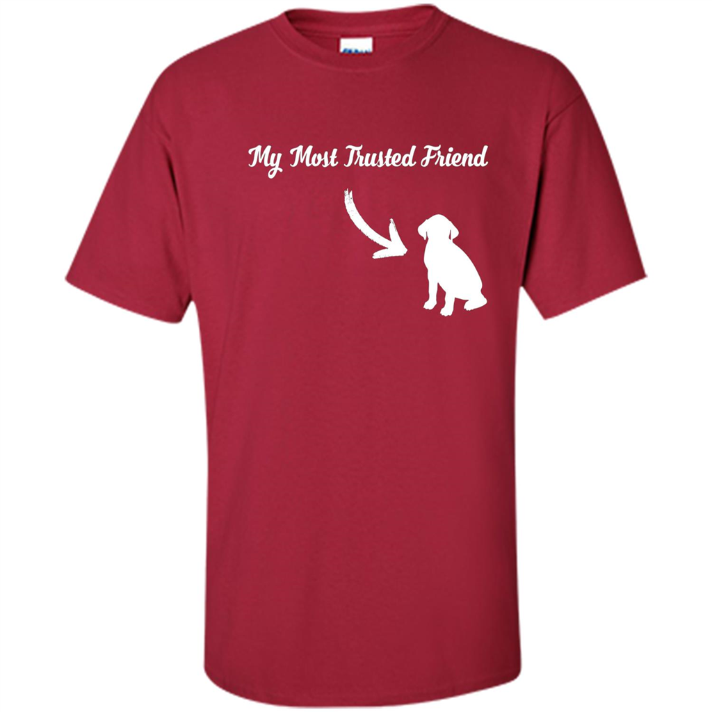 Love Dog T-shirt My Most Trusted Friend Is A Dog Cardinal
