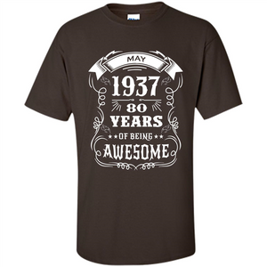 Born In May 1937 80 Years Of Being Awesome T-shirt