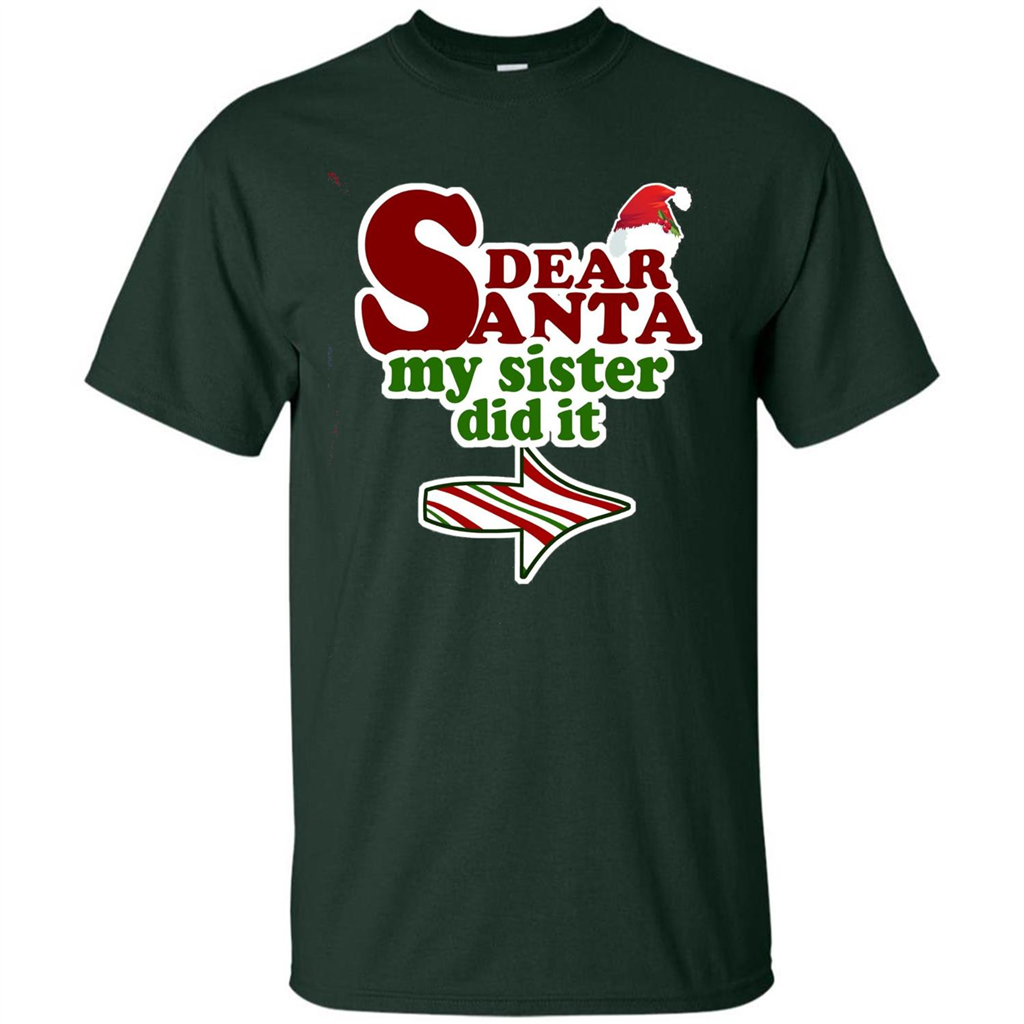 Dear Santa My Sister Did It T-shirt Forest Green