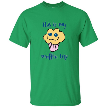 Baking T-shirt Funny This Is My Muffin Top T-Shirt Irish Green