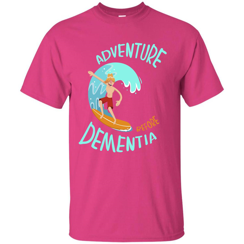 Adventurer T-shirt Adventure Before Dementia T-shirt Heliconia