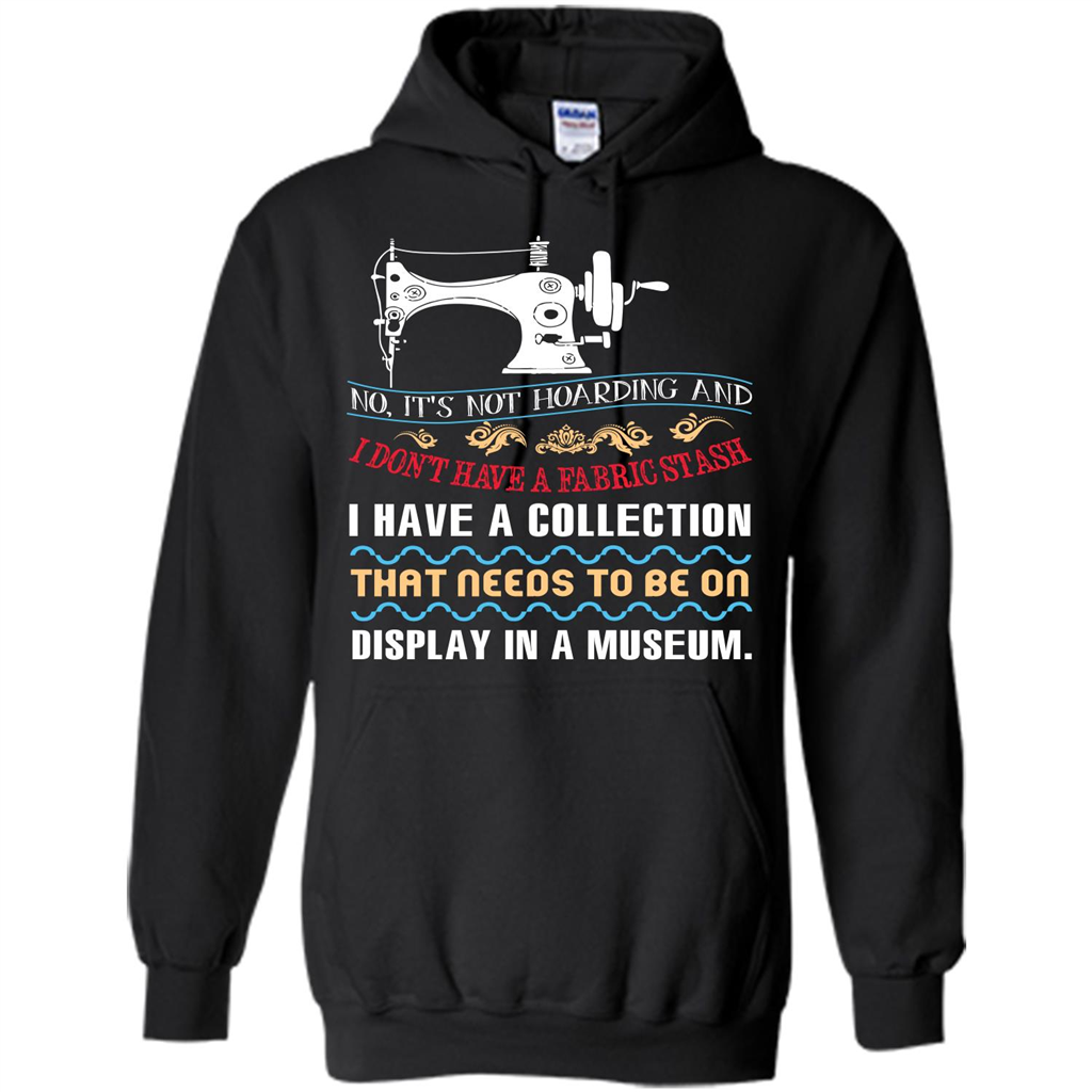 Sewing Machine T-shirt I Don’t Have A Fabric Stash T-shirt Black