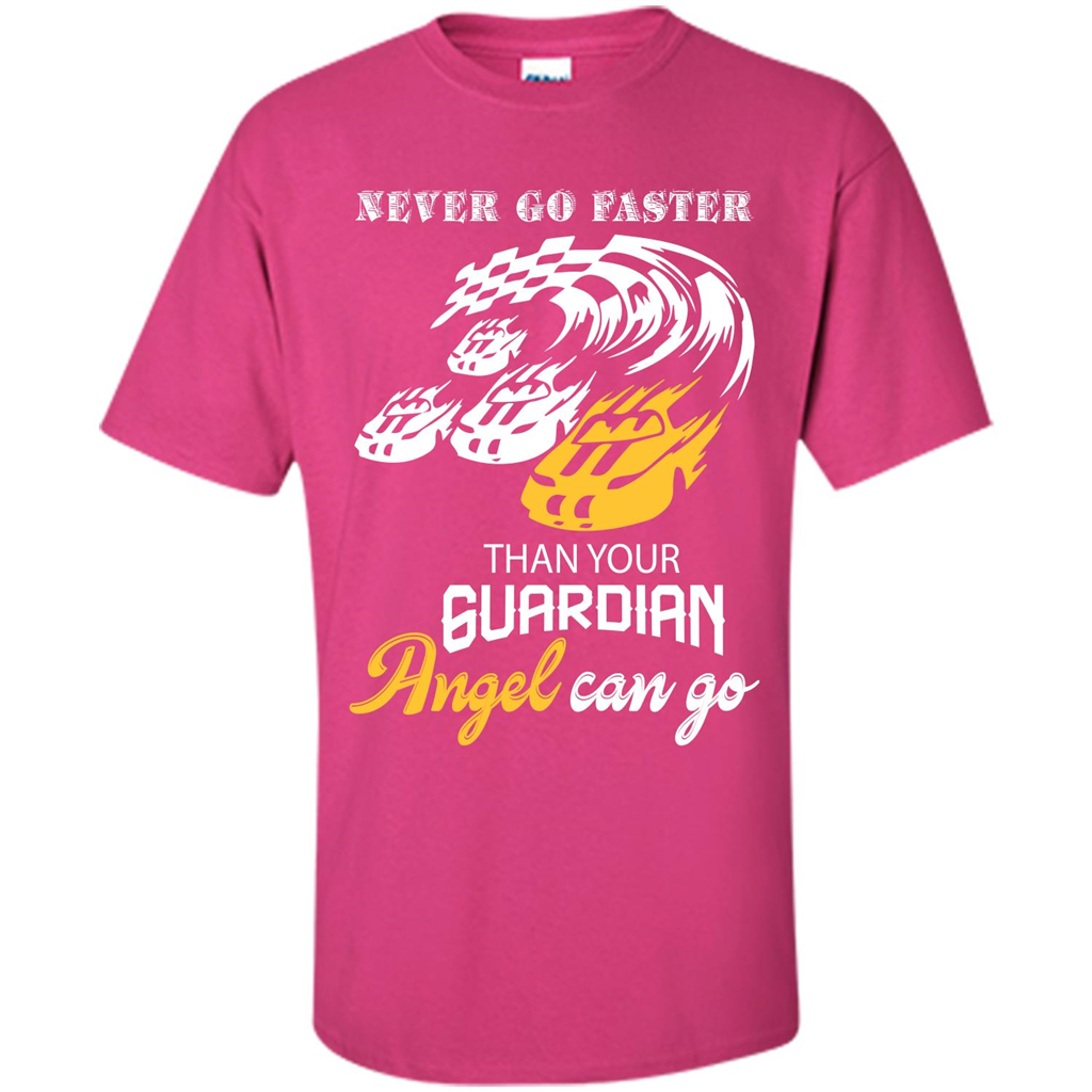 Never Go Faster Than Your Guardian Angel Can Go T-shirt Heliconia