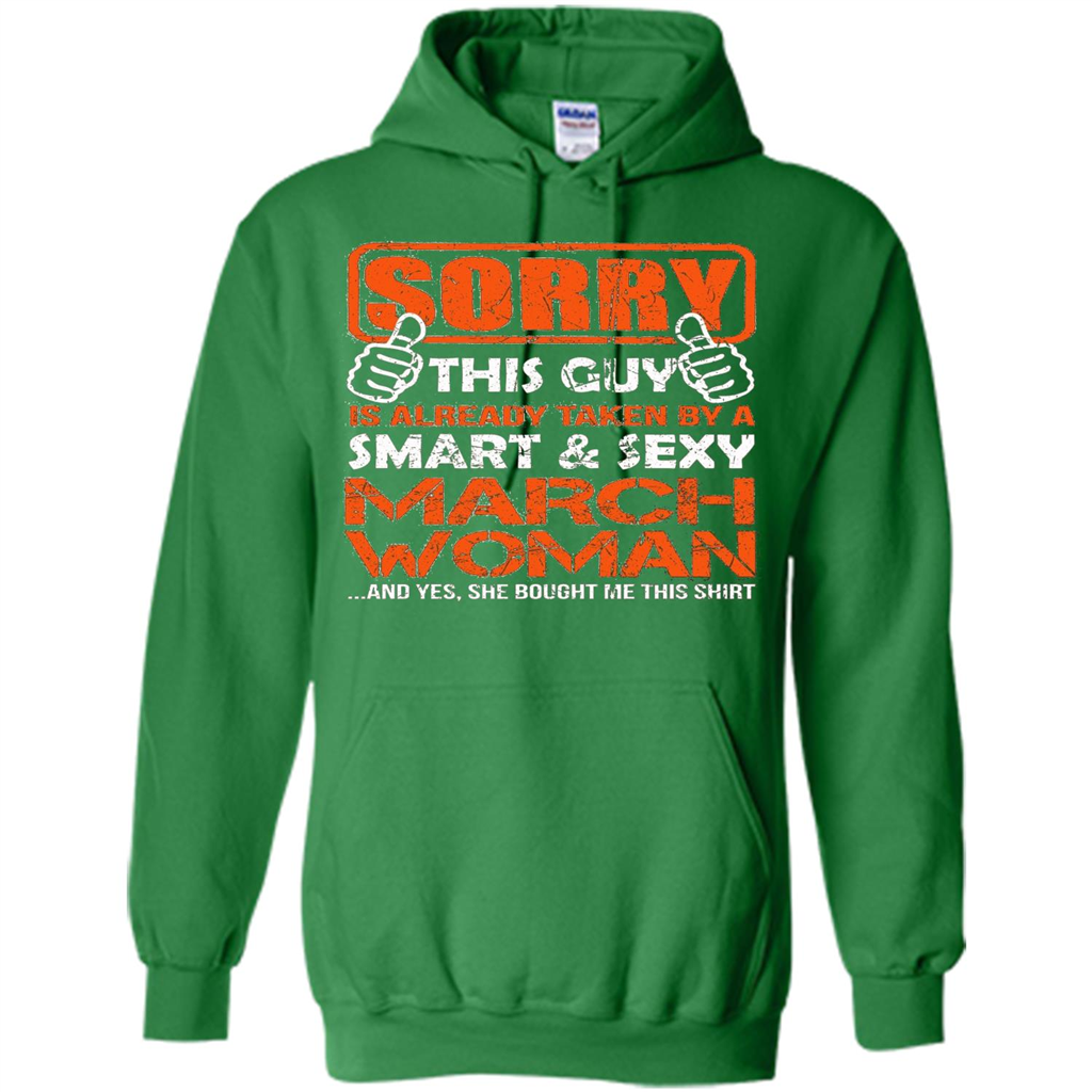 March Woman T-shirt This Guy Is Taken By A Sexy March Woman T-Shirt Irish Green