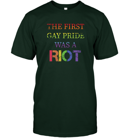 The First Gay Pride Was A Riot Proud Lgbt Shirt T-Shirt T-Shirt Forest Green