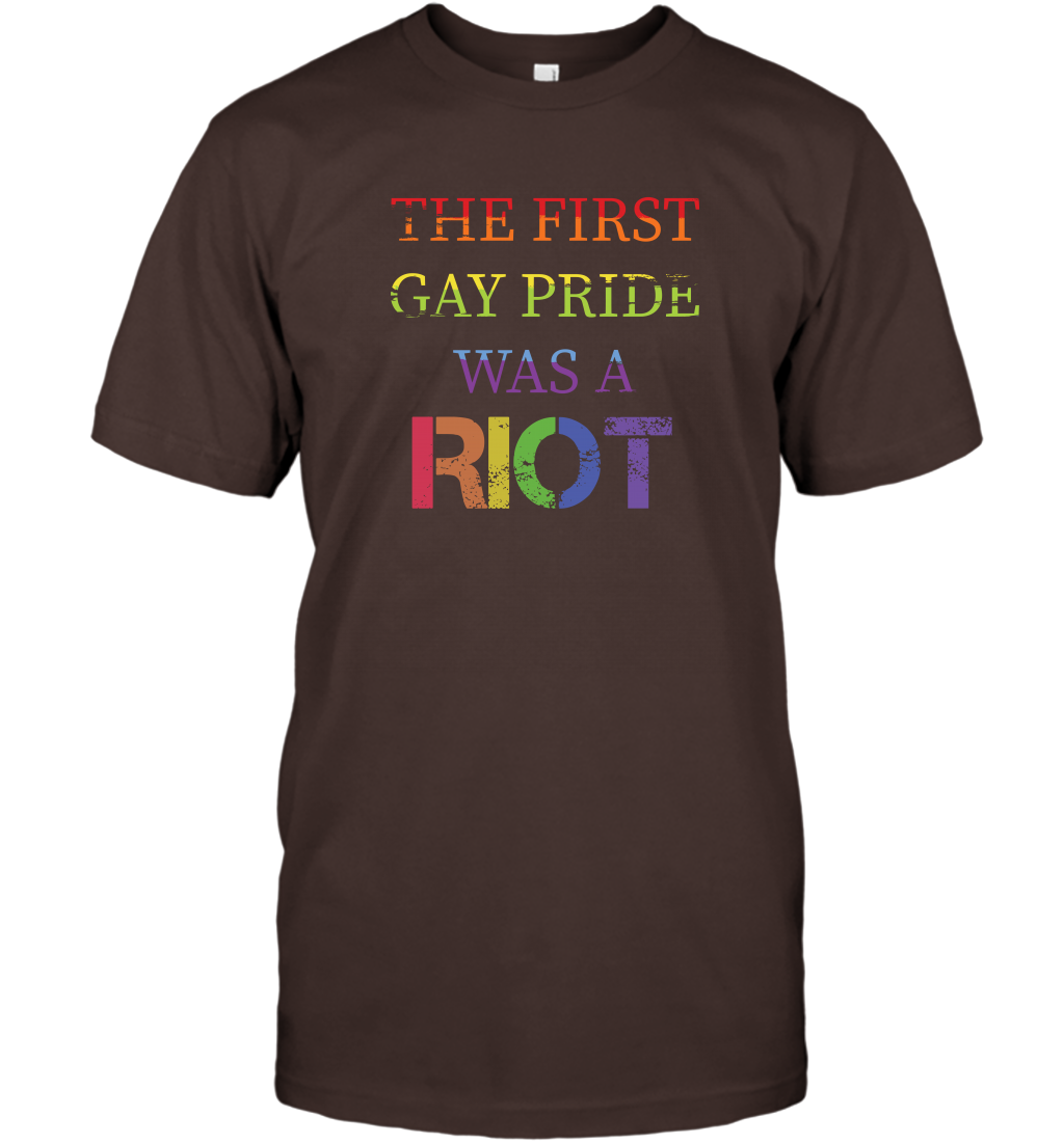 The First Gay Pride Was A Riot Proud Lgbt Shirt T-Shirt T-Shirt Dark Chocolate