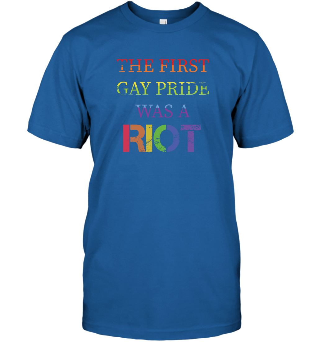 The First Gay Pride Was A Riot Proud Lgbt Shirt T-Shirt T-Shirt Royal