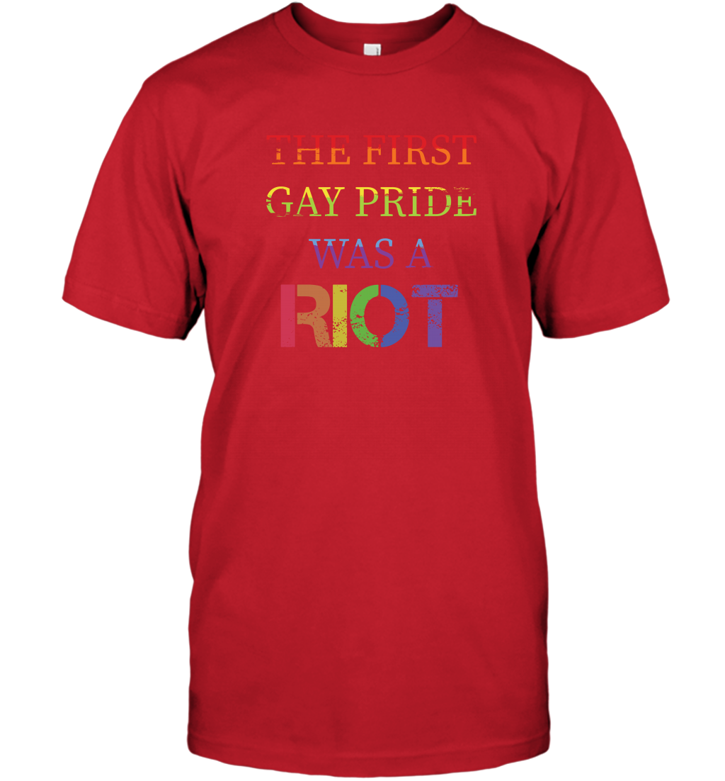The First Gay Pride Was A Riot Proud Lgbt Shirt T-Shirt T-Shirt Red