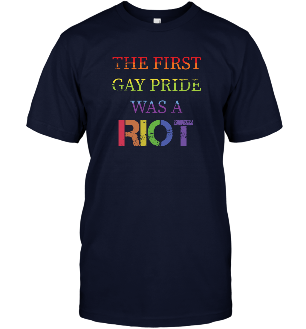 The First Gay Pride Was A Riot Proud Lgbt Shirt T-Shirt T-Shirt Navy