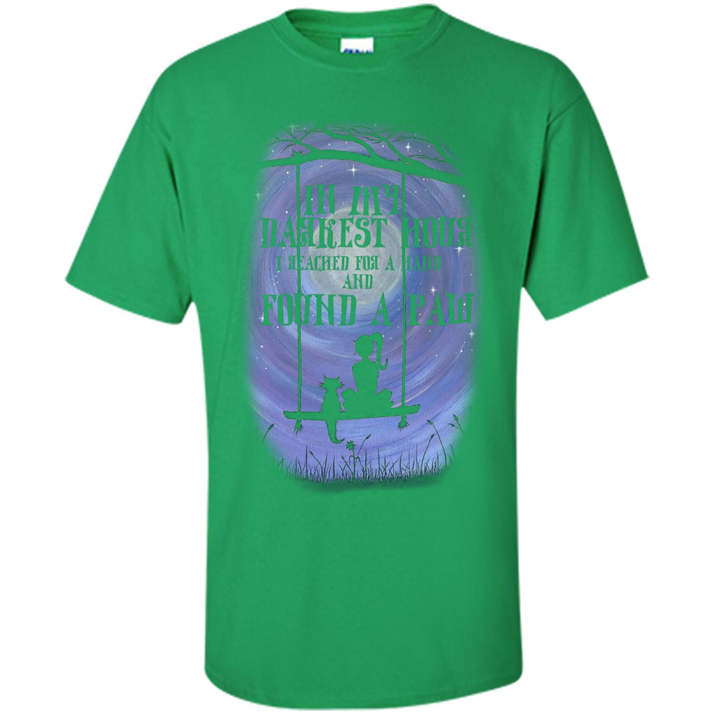 Cat Lover. In My Darkest Hour I Reached For A Hand T-shirt Irish Green