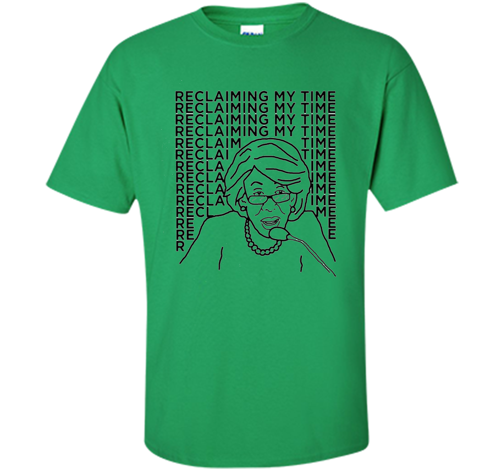 Reclaiming My Time T-shirt Irish Green