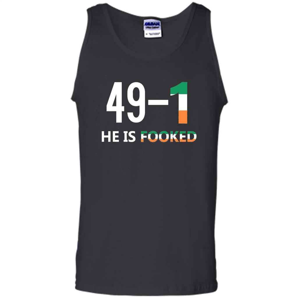He Is Fooked Shirt 49 And 1 T-Shirt Black