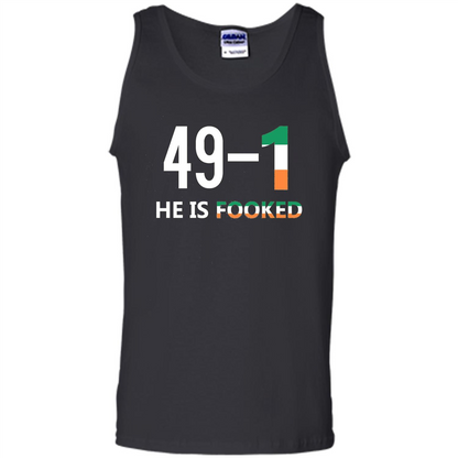 He Is Fooked Shirt 49 And 1 T-Shirt Black