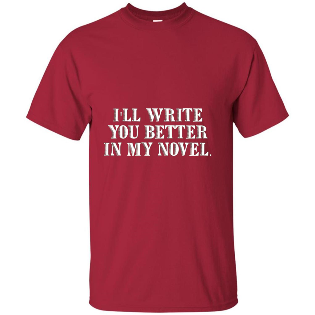 Writer T-shirt I'll Write You Better In My Novel Cardinal