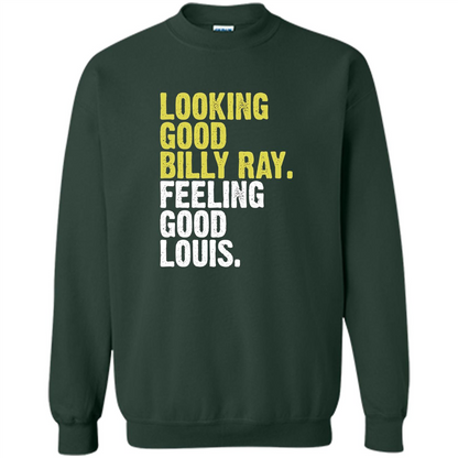 Looking Good Billy Ray Feeling Good Louis T-Shirt Forest Green