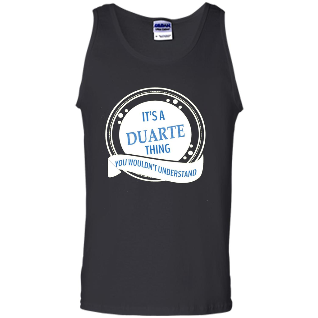 It'S A Duarte Thing You Wouldn't Understand T-shirt Black
