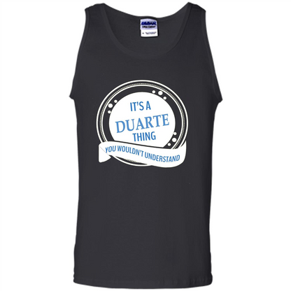 It'S A Duarte Thing You Wouldn't Understand T-shirt Black