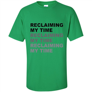 Reclaiming My Time T-shirt