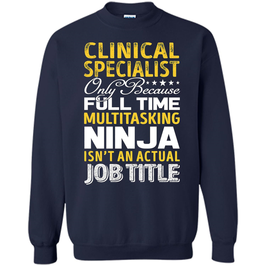 Clinical Specialist Is Not An Actual Job Title T-shirt Navy