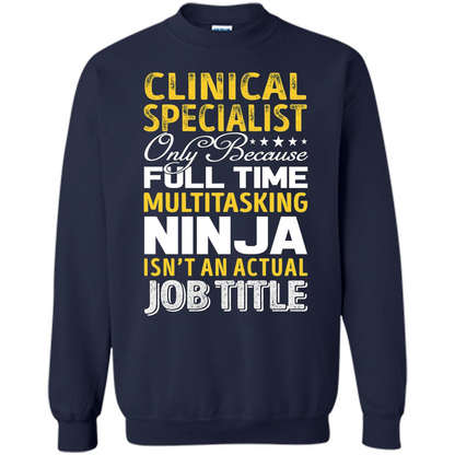 Clinical Specialist Is Not An Actual Job Title T-shirt Navy