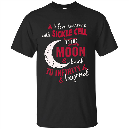 I Love Someone With Sickle Cell To The Moon And Back T-shirt Black