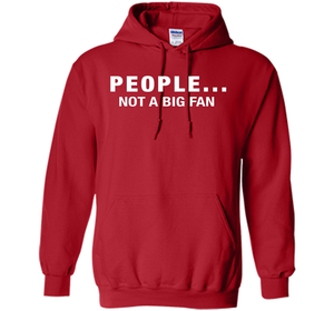 People Not A Big Fan T-shirt