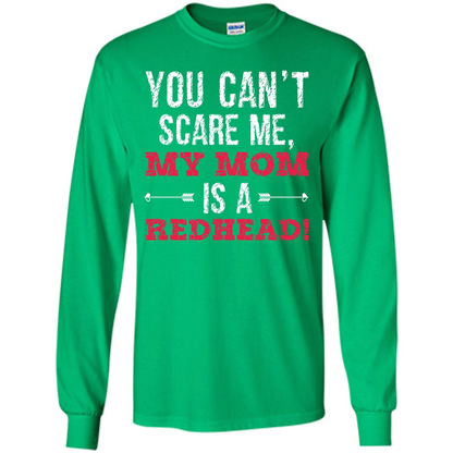 Family T-shirt You Can‰۪t Scare Me, My Mom Is A Redhead Irish Green