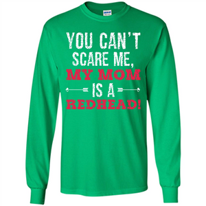 Family T-shirt You Can‰۪t Scare Me, My Mom Is A Redhead