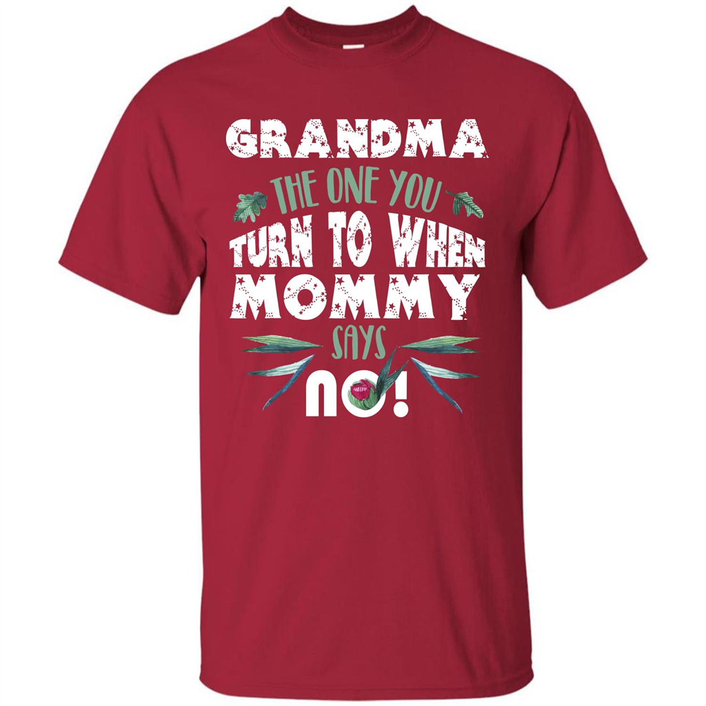 Nana T-shirt Grandma The One You Turn To When Mommy Says No Cardinal