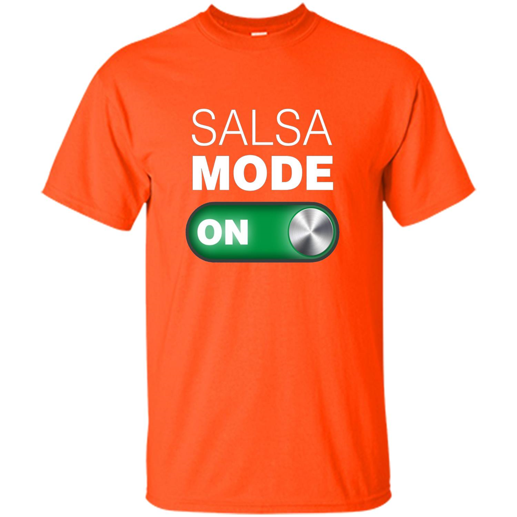 Salsa Mode On T-shirt. Great for Dance Class Orange